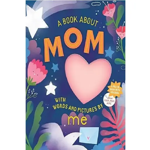 [DNA0015640] A Book About Mom With Words And Pictures By Me: A Fill-In Book With Stickers