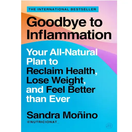 [DNA0015994] Goodbye To Inflammation: Your All-Natural Plan To Reclaim Health, Lose Weight, And Feel Better Than