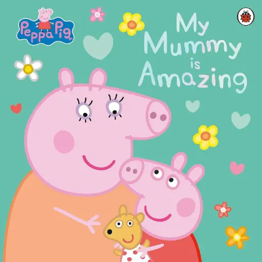 [DNA0016284] Peppa Pig: My Mummy Is Amazing