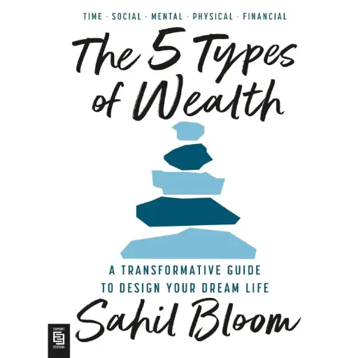 [DNA0016462] The 5 Types Of Wealth: A Transformative Guide To Design Your Dream Life
