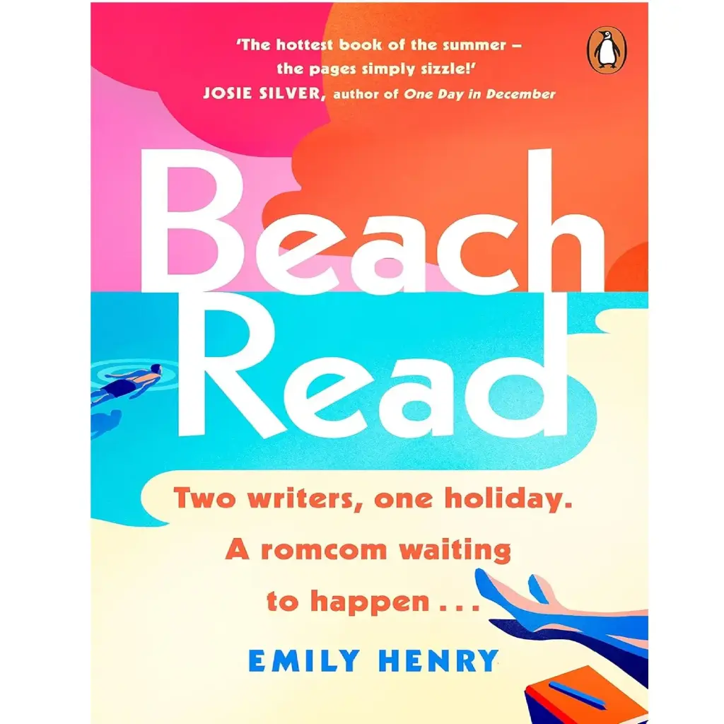 Beach Read: The New York Times Bestselling Laugh-Out-Loud Love Story You'Ll Want To Escape With This