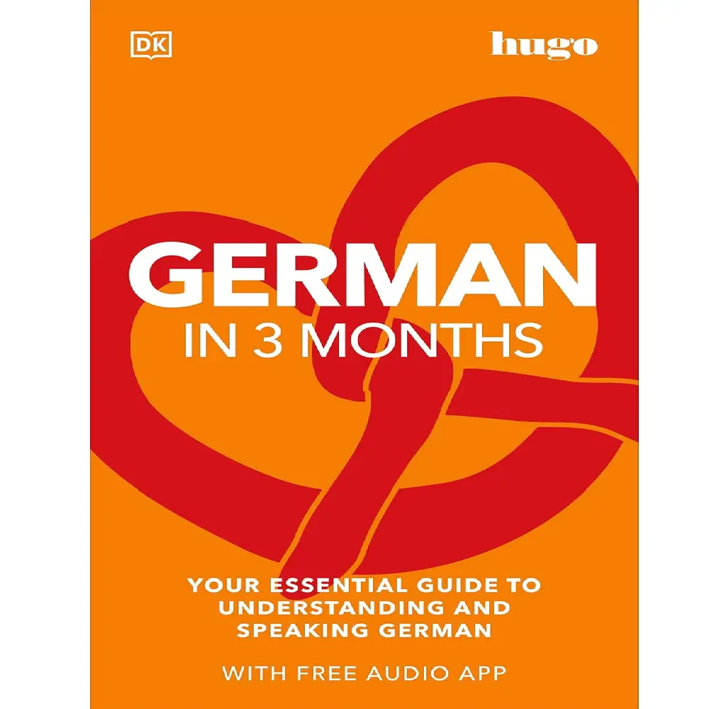 German In 3 Months With Free Audio App: Your Essential Guide To Understanding And Speaking German