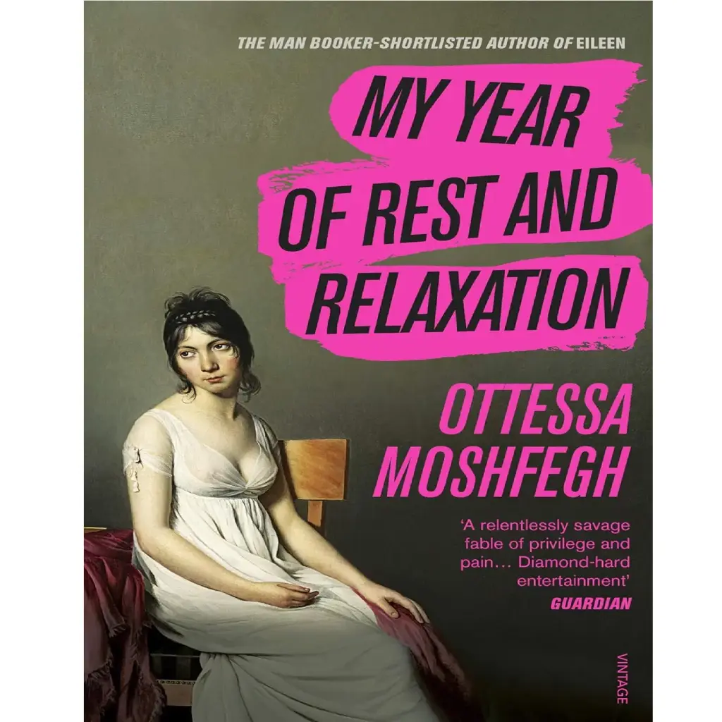 My Year Of Rest And Relaxation: The Cult New York Times Bestseller