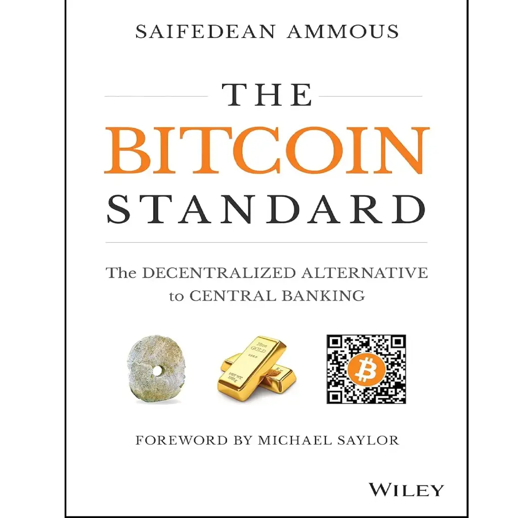 The Bitcoin Standard: The Decentralized Alternative To Central Banking