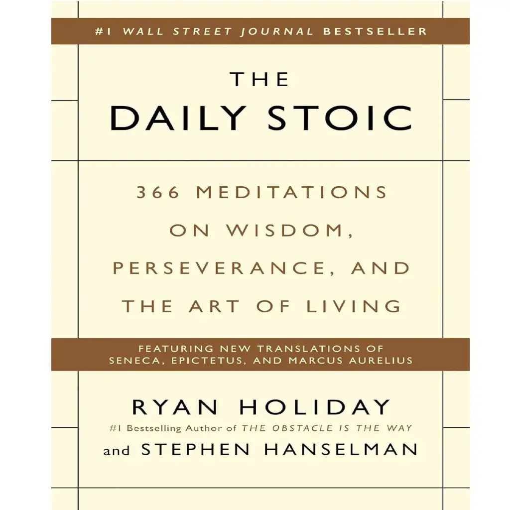 The Daily Stoic: 366 Meditations On Wisdom, Perseverance, And The Art Of Living
