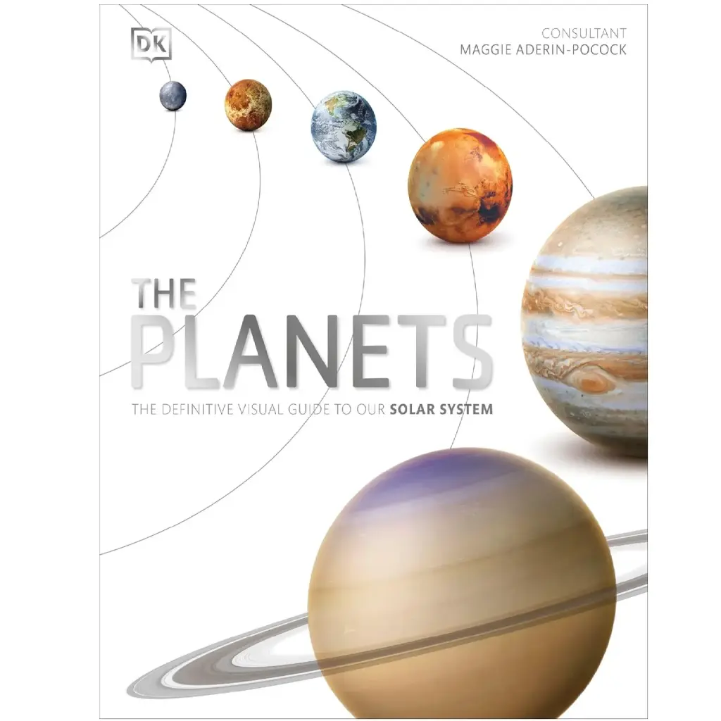 The Planets: The Definitive Visual Guide To Our Solar System