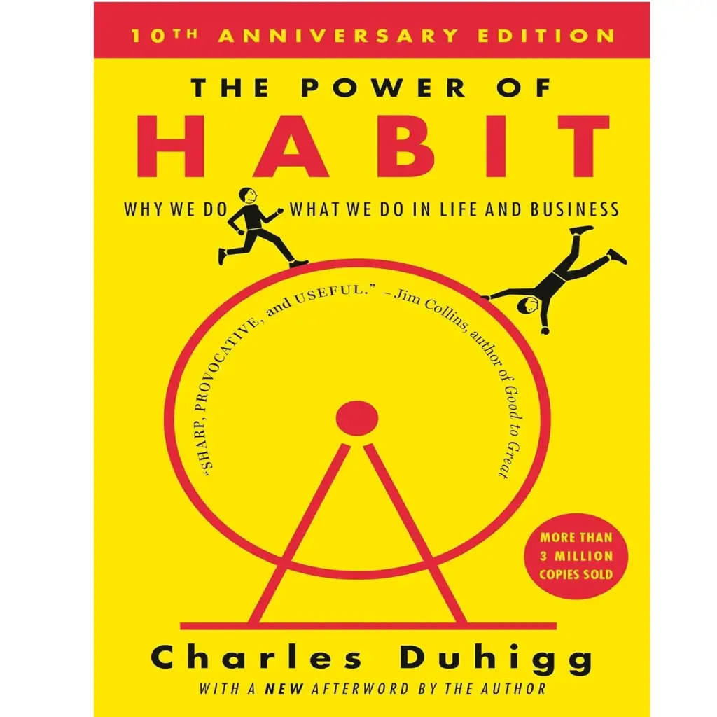 The Power Of Habit: Why We Do What We Do In Life And Business