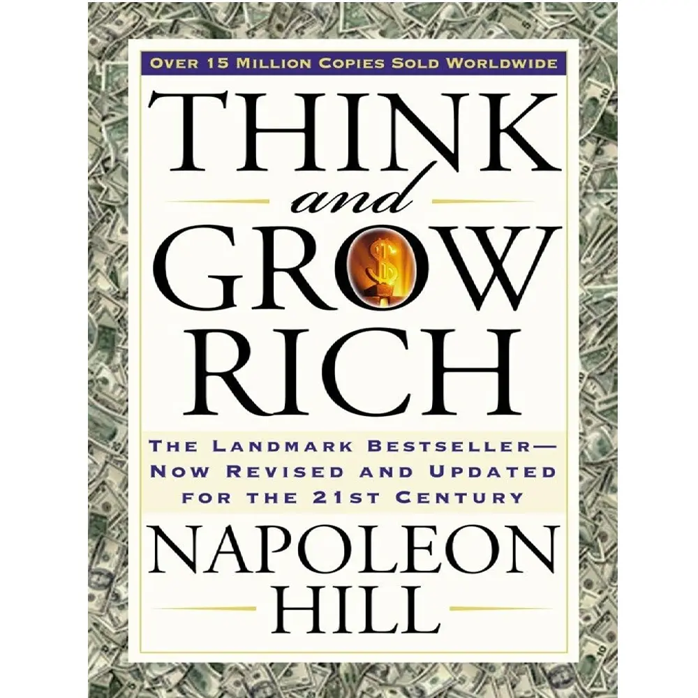 Think And Grow Rich: The Landmark Bestseller--Now Revised And Updated For The 21St Century
