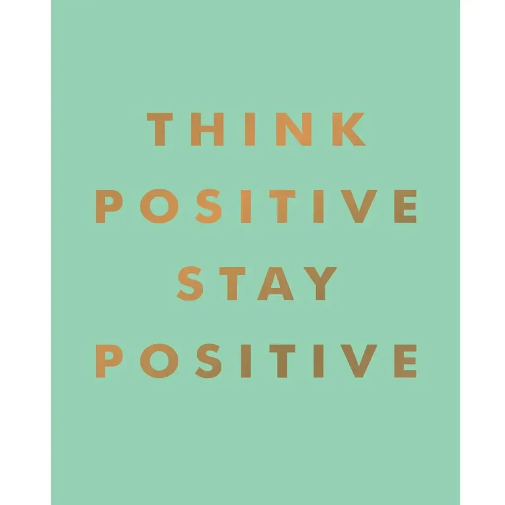 Think Positive, Stay Positive