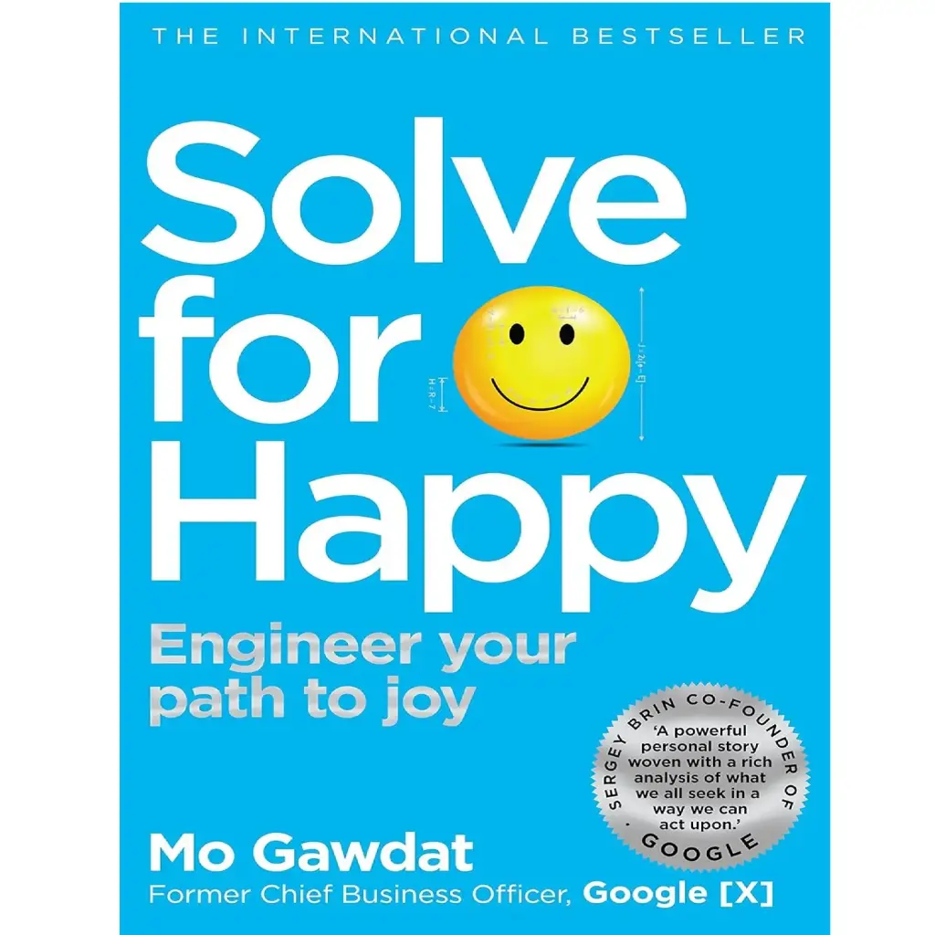 Solve For Happy: Engineer Your Path to Joy