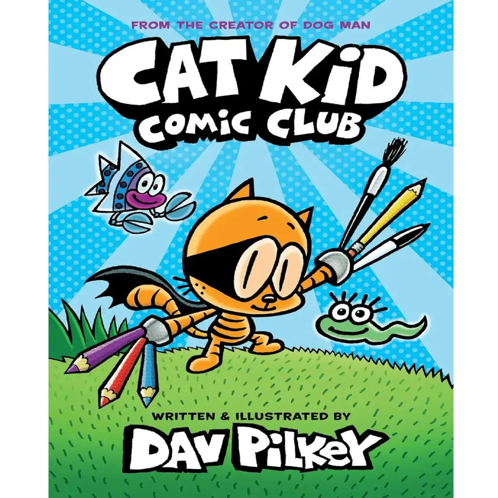 Cat Kid Comic Club: #1 the new blockbusting bestseller from the creator of Dog Man