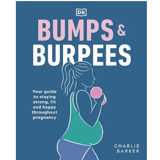 [DNA0015780] Bumps And Burpees: Your Guide To Staying Strong, Fit And Happy Throughout Pregnancy