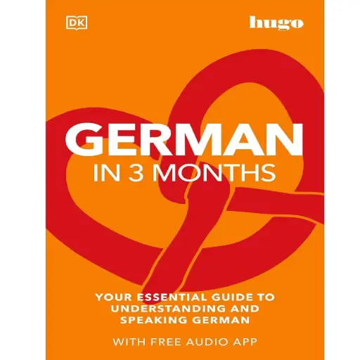 [DNA0015974] German In 3 Months With Free Audio App: Your Essential Guide To Understanding And Speaking German