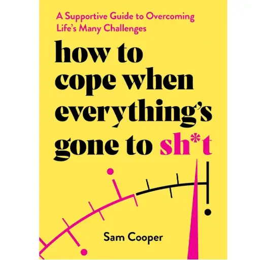 [DNA0016063] How To Cope When Everything'S Gone To Sh*T