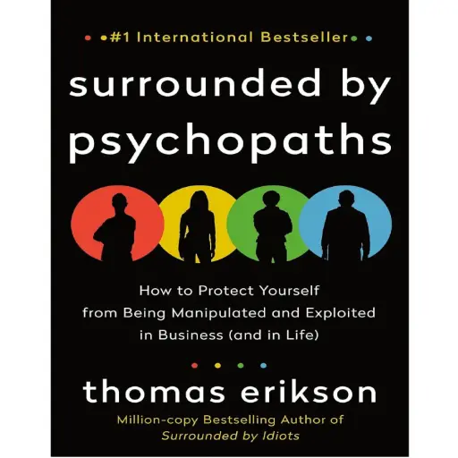 [DNA0016445] Surrounded By Psychopaths: How To Protect Yourself From Being Manipulated And Exploited In Business