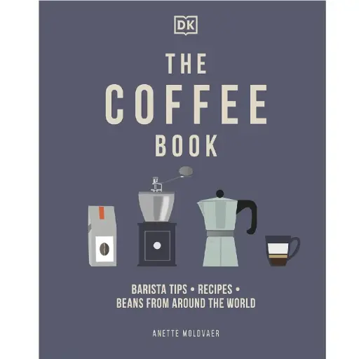 [DNA0016506] The Coffee Book: Barista Tips * Recipes * Beans From Around The World