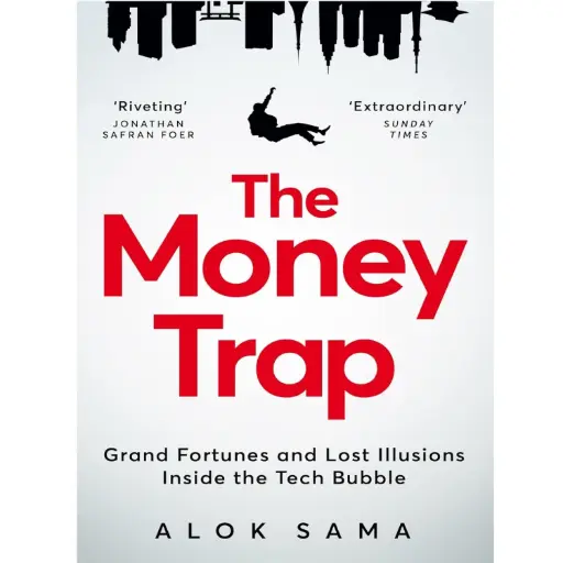 [DNA0016582] The Money Trap: Grand Fortunes And Lost Illusions Inside The Tech Bubble
