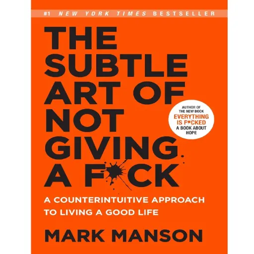 [DNA0016644] The Subtle Art Of Not Giving A F*Ck: A Counterintuitive Approach To Living A Good Life