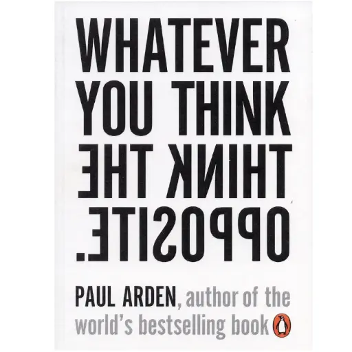 [DNA0016765] Whatever You Think, Think The Opposite