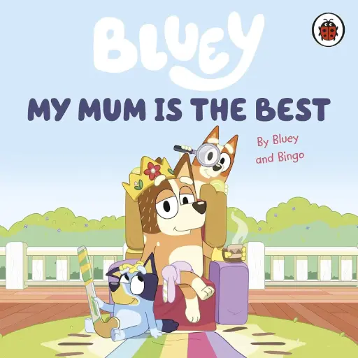 [DNA0045583] Bluey: My Mum Is the Best