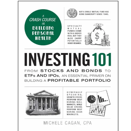 [DNA0045679] Investing 101: From Stocks and Bonds to ETFs and IPOs, an Essential Primer on Building a Profitable